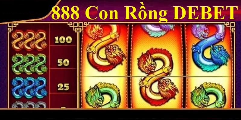 888 Con Rồng DEBET