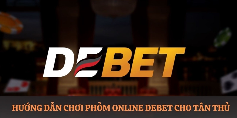 chơi phỏm online DEBET