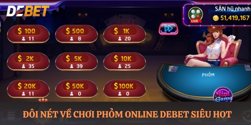 Đôi nét về chơi phỏm online DEBET siêu hot